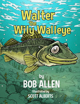 WALTER THE WILLY WALLEYE BOOK